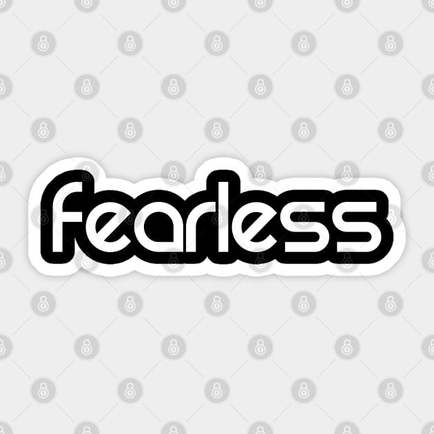 Fearless - Be Without Fear Design (white) Sticker by Everyday Inspiration